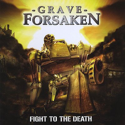 Grave Forsaken - Fight To The Death [CD]