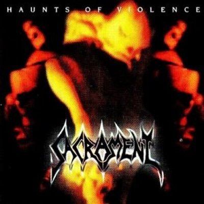 Sacrament - Haunts Of Violence [Digipak] Re-Issue